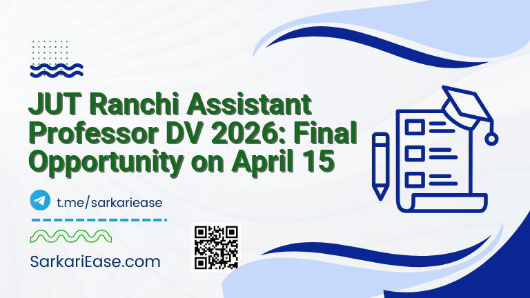 JUT Ranchi Assistant Professor DV 2026: Final Opportunity on April 15