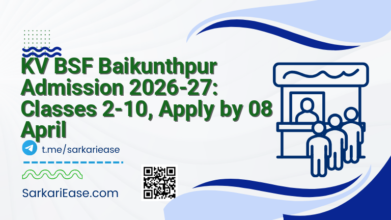KV BSF Baikunthpur Admission 2026-27: Classes 2-10, Apply by 08 April