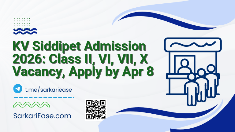KV Siddipet Admission 2026: Class II, VI, VII, X Vacancy, Apply by Apr 8