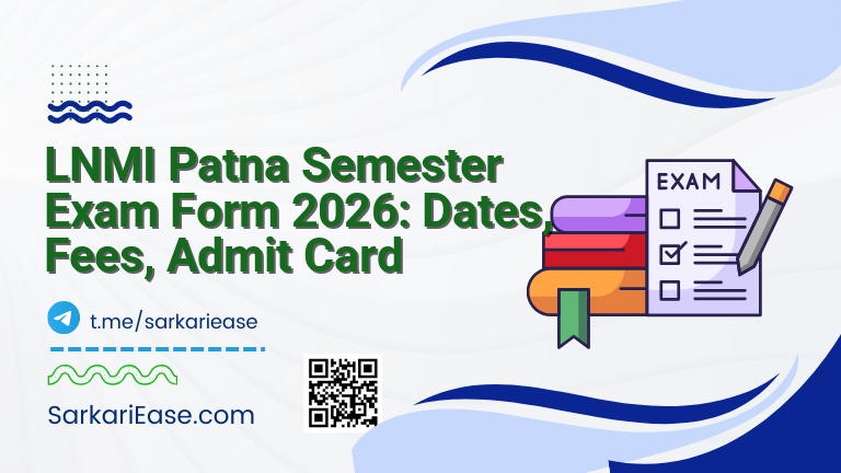 LNMI Patna Semester Exam Form 2026: Dates, Fees, Admit Card