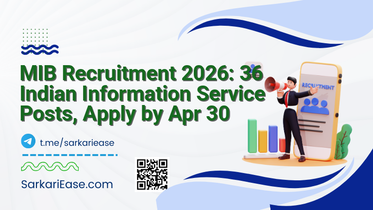 MIB Recruitment 2026: 36 Indian Information Service Posts, Apply by Apr 30