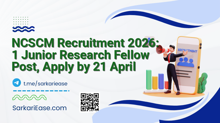 NCSCM Recruitment 2026: 1 Junior Research Fellow Post, Apply by 21 April
