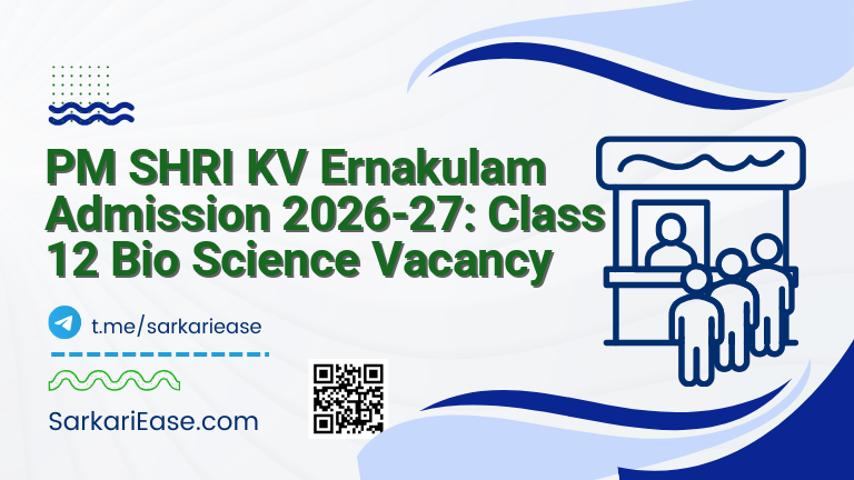 PM SHRI KV Ernakulam Admission 2026-27: Class 12 Bio Science Vacancy