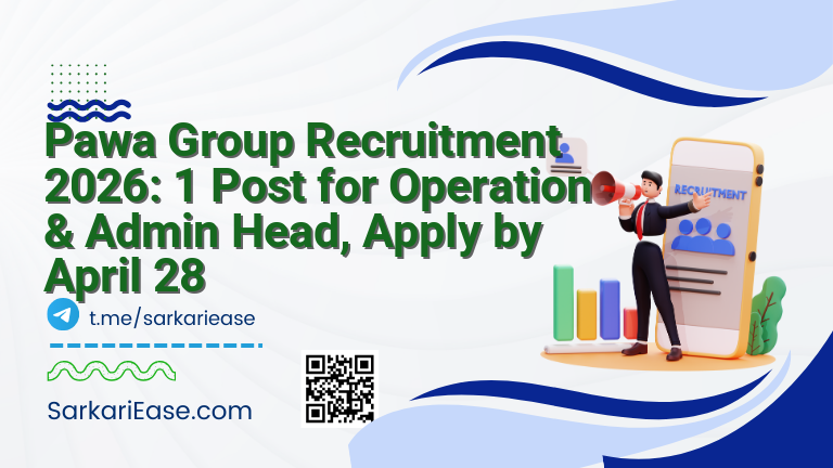 Pawa Group Recruitment 2026: 1 Post for Operation & Admin Head, Apply by April 28
