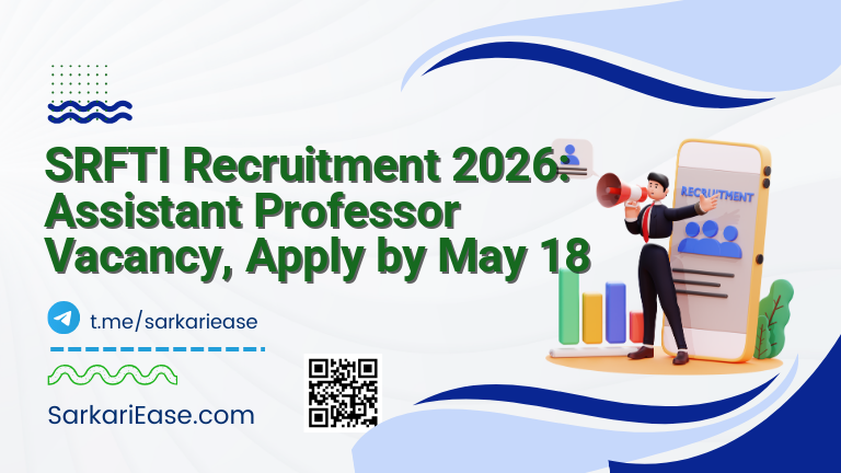 SRFTI Recruitment 2026: Assistant Professor Vacancy, Apply by May 18