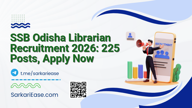 SSB Odisha Librarian Recruitment 2026: 225 Posts, Apply Now
