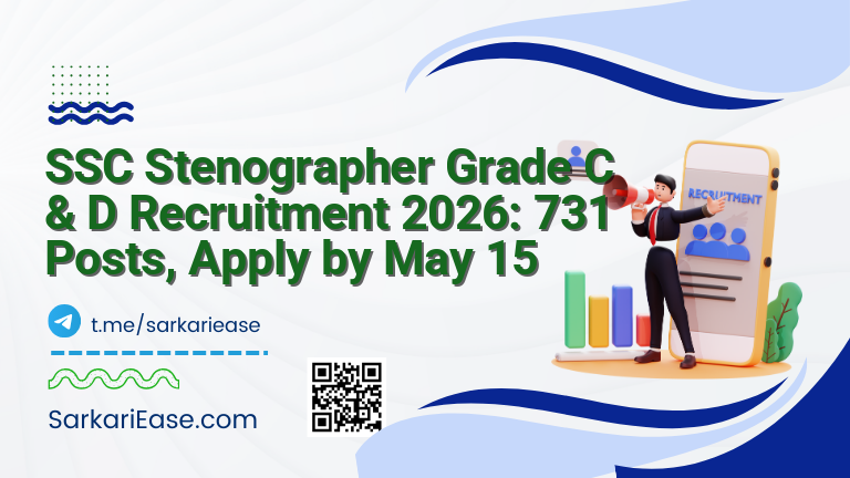 SSC Stenographer Grade C & D Recruitment 2026: 731 Posts, Apply by May 15