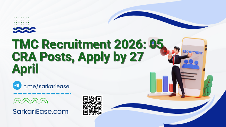 TMC Recruitment 2026: 05 CRA Posts, Apply by 27 April
