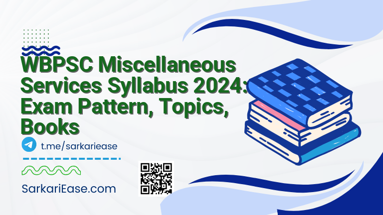 WBPSC Miscellaneous Services Syllabus 2024: Exam Pattern, Topics, Books
