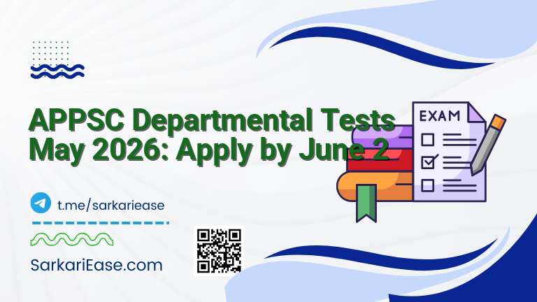 APPSC Departmental Tests May 2026: Apply by June 2