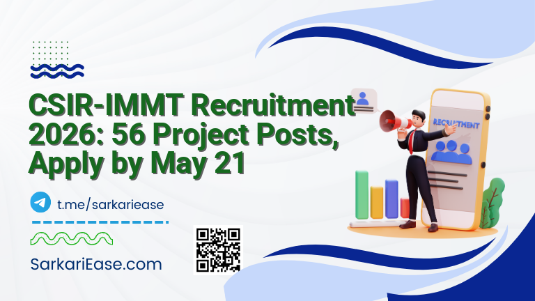 CSIR-IMMT Recruitment 2026: 56 Project Posts, Apply by May 21