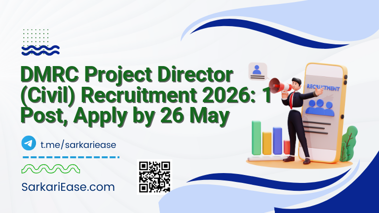 DMRC Project Director (Civil) Recruitment 2026: 1 Post, Apply by 26 May