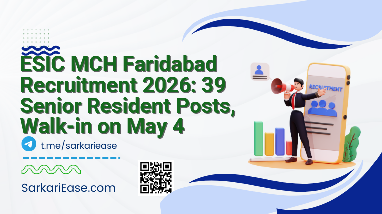 ESIC MCH Faridabad Recruitment 2026: 39 Senior Resident Posts, Walk-in on May 4