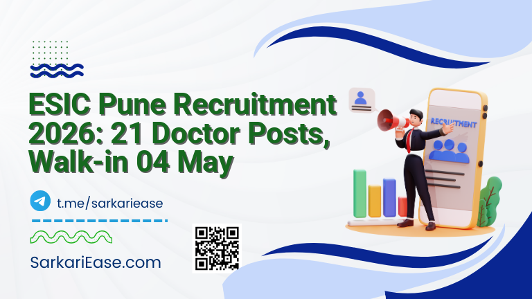 ESIC Pune Recruitment 2026: 21 Doctor Posts, Walk-in 04 May