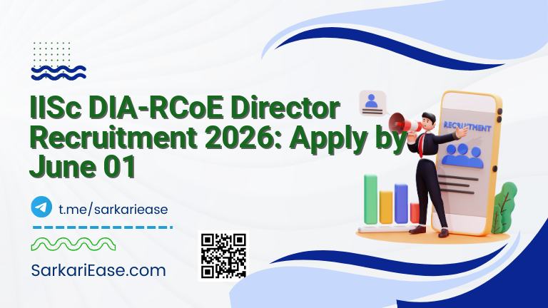 IISc DIA-RCoE Director Recruitment 2026: Apply by June 01