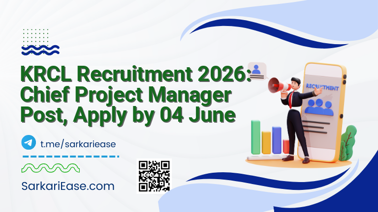 KRCL Recruitment 2026: Chief Project Manager Post, Apply by 04 June