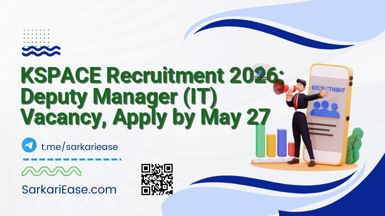 KSPACE Recruitment 2026: Deputy Manager (IT) Vacancy, Apply by May 27