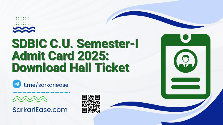SDBIC C.U. Semester-I Admit Card 2025: Download Hall Ticket