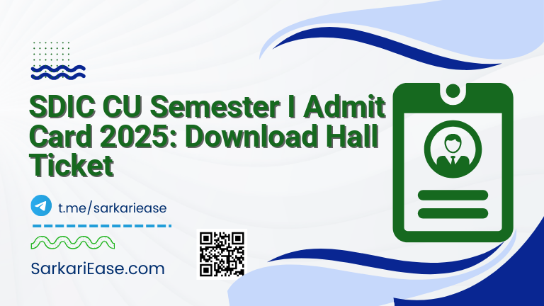 SDIC CU Semester I Admit Card 2025: Download Hall Ticket