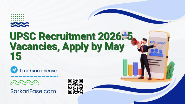 UPSC Recruitment 2026: 5 Vacancies, Apply by May 15